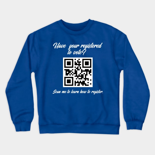 Register to Vote QR Code Crewneck Sweatshirt by hellomammoth